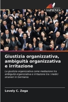Giustizia organizzativa, ambiguità organizzativa e irritazione (Italian Edition) 6208189284 Book Cover