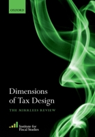 Dimensions of Tax Design: The Mirrlees Review 0199553750 Book Cover