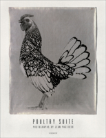 Poultry Suite: Photographs by Jean Pagliuso 3777423793 Book Cover