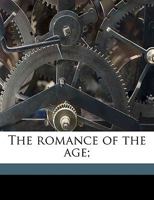 The Romance of the Age; 3337345034 Book Cover