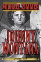 Johnny Montana: A Western Story 1626363978 Book Cover