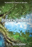 Broken Dreams (The Dreamshift Chronicles, #1) 1728891949 Book Cover