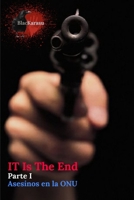 It Is The End: Parte I - Asesinos en la ONU (Spanish Edition) B087FF6TWF Book Cover