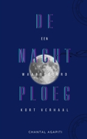 De Nachtploeg. Een Waargebeurd Kort Verhaal. (Dutch Edition) B0D4DBV1CN Book Cover