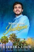 Marry Me, Jackson 1945523158 Book Cover