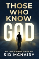 Those Who Know God 0997538392 Book Cover