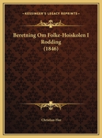 Beretning Om Folke-Hoiskolen I Rodding (1846) 116946825X Book Cover