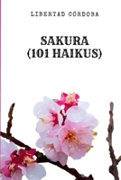 Sakura (101 Haikus) 1081158042 Book Cover