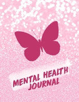 Mental Health Journal: Perfect To Track Gratitude, Mood, Anxiety, Depression Every Day Notebook 167183884X Book Cover