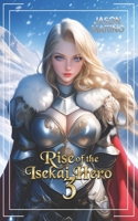 Rise of the Isekai Hero 3: A LitRPG Fantasy B0DYYNCQS5 Book Cover