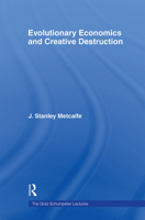 Evolutionary Economics and Creative Destruction 041540648X Book Cover