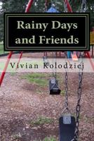 Rainy Days and Friends 1478172363 Book Cover