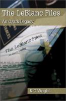 The LeBlanc Files: An Ozark Legacy 0595180531 Book Cover
