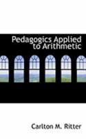 Pedagogics Applied to Arithmetic 112067221X Book Cover