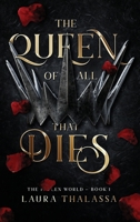 The Queen of All that Dies 1942662041 Book Cover
