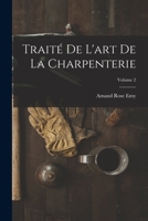 Trait� de l'Art de la Charpenterie; Volume 2 0270557040 Book Cover