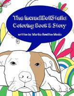 The IncrediBullStella Coloring Book & Story: Stella The Pit Bull @IncrediBullStella 1548070408 Book Cover