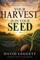 Your Harvest is in your Seed: Biblical Principles of Sowing, Faith, and Increase B0H6QWVHJG Book Cover
