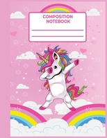 Composition Notebook: Cute Unicorn Wide Ruled Primary Composition Notebook, Soft Cover For Girls Kids Elementary School Supplies Student Teacher Daily Creative Writing Journal. Supplies Journal, 8.5 x 167989191X Book Cover