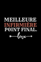 Meilleure Infirmi�re point final.: Id�e Cadeau Anniversaire Ou d'appr�ciation, Pour infirmi�re, Femme Coll�gue de travail / Carnet de notes intime lign� dr�le rigolo fou Cahier A4 original 1655580949 Book Cover