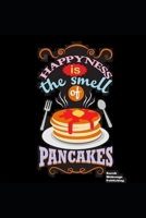 Happiness Is The Smell Of Pancakes: Cook book to Jot Down All Your Best Recipes. 1688145397 Book Cover