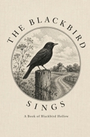 The Blackbird Sings: A Book of Blackbird Hollow B0HBV9CGMD Book Cover
