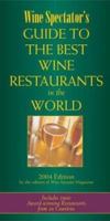 Wine Spectator's Guide To The Best Wine Restaurants In The World 0762417692 Book Cover