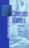 Coverage Matters: Insurance and Health Care 0309076099 Book Cover
