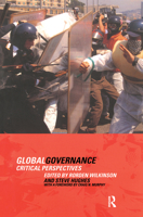 Global Governance: Critical Perspectives 0415268389 Book Cover