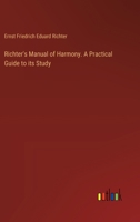 Richter's Manual of Harmony. A Practical Guide to its Study 3385358957 Book Cover