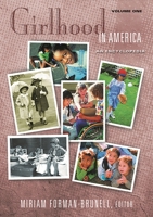 Girlhood in America: An Encyclopedia (2 Volumes) (American Family Series)