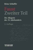 Faust Zweiter Teil: Die Allegorie Des 19. Jahrhunderts 3476016196 Book Cover
