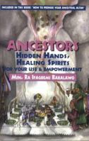 Ancestors: Hidden Hands, Healing Spirits for Your Use and Empowerment 1890157112 Book Cover