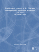 Teaching and Learning in Art Education: Cultivating Students’ Potential from Pre-K through High School 1032760958 Book Cover
