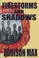 Firestorms and Shadows B0GPNQSKN8 Book Cover