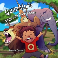 Quentin's Wild Zoo Adventure B0H9BVKGM9 Book Cover