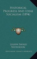 Historical Progress and Ideal Socialism 1164671103 Book Cover