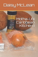 Motha-Ubi Caribbean Kitchen I: Delicious main dishes direct from the Caribbean 8799842912 Book Cover