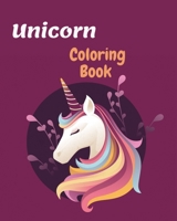 Unicorn Coloring Book: A Fun Children's Workbook for Unicorn Coloring, Cute, Unique Coloring Pages for girls and boys ages 4-8 1655770616 Book Cover