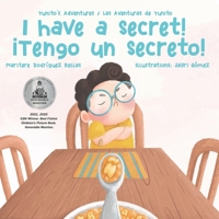 ?I Have a Secret!/?Tengo un Secreto! : Yunito's Adventures-Las Aventuras de Yunito 1734450428 Book Cover
