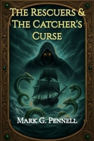 The Rescuers and the Catcher's Curse B0GK1VV7QH Book Cover