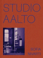 Studio Aalto: The Modernist Legacy of Alvar, Aino and Elissa Aalto 0300270674 Book Cover
