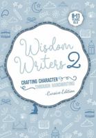 Wisdom Writers 2- Cursive edition: Crafting Character Through Handwriting 1922583715 Book Cover