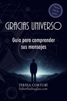 Gracias Universo: Guía para comprender sus mensajes (Haberlas Haylas) (Spanish Edition) B0C9S99RLG Book Cover