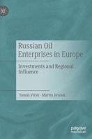Russian Oil Enterprises in Europe : Investments and Regional Influence 3030198413 Book Cover