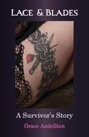 Lace & Blades: A Survivor's Story 1836156502 Book Cover