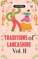 Traditions Of Lancashire Vol. II 9359959480 Book Cover