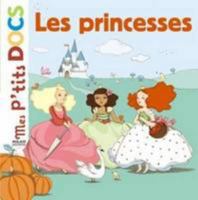 Mes P'tits Docs: Les Princesses 2745929097 Book Cover