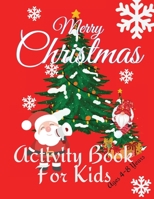 Christmas Activity Book for Kids: Activity Book for Kids Ages 4-8 years - Coloring pages- Mazes - Sudoku- Word search - 102 pages, 85 x11 Inches 171636986X Book Cover