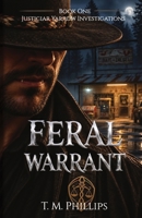 Feral Warrant (Justiciar Yarrow Investigations) B0HFC2RR7Y Book Cover